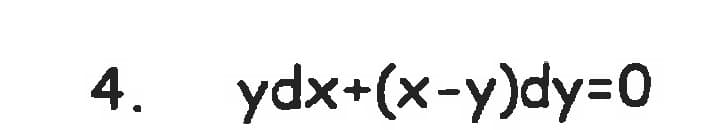 4.
ydx+(x-y)dy=0