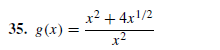 x2 + 4x!/2
х
35. g(x) =
+ 4x!/2
х*
