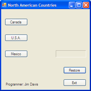 North American Countries
Canada
U.S.A.
Mexico
Restore
Exit
Programmer: Jim Davis
