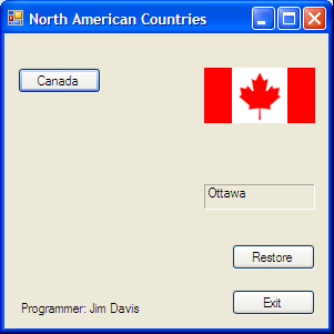 North American Countries
Canada
Ottawa
Restore
Exit
Programmer: Jim Davis
