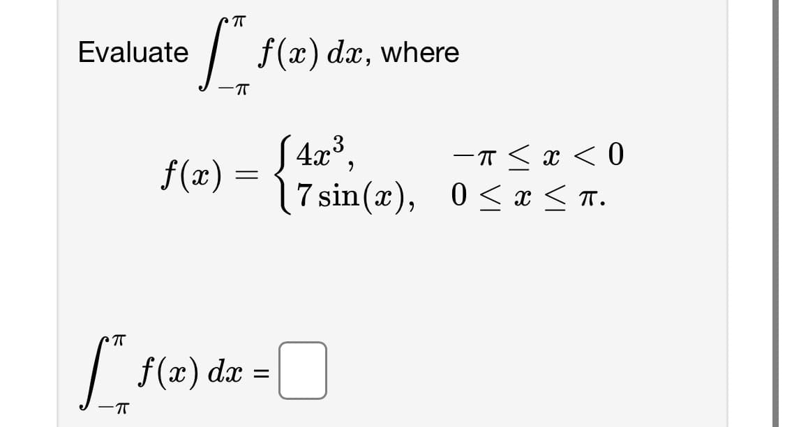 Evaluate
f(x) dx, where
-T< x < 0
f(x)
17 sin(x), 0 < x < T.
TT
f(x) dx :
-T
