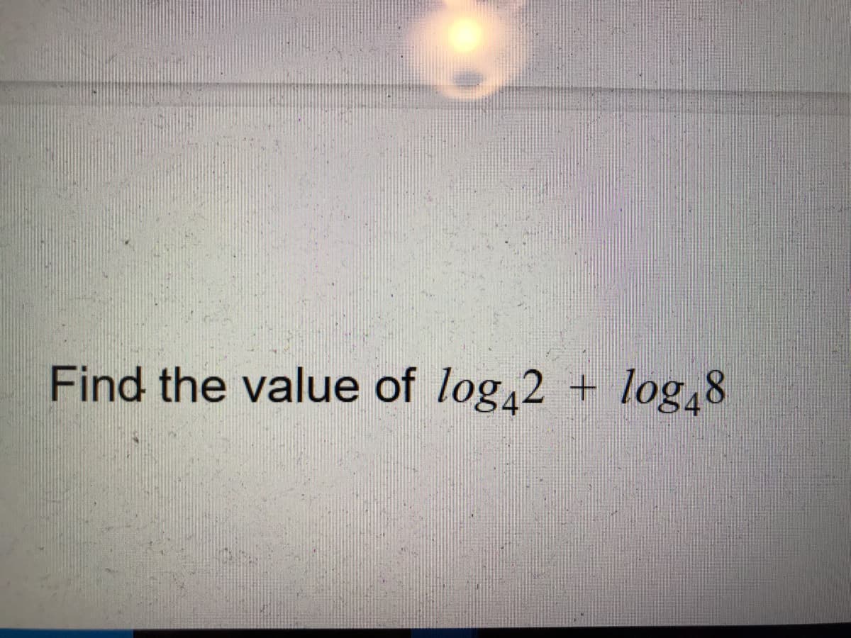 Find the value of log,2 + log48
