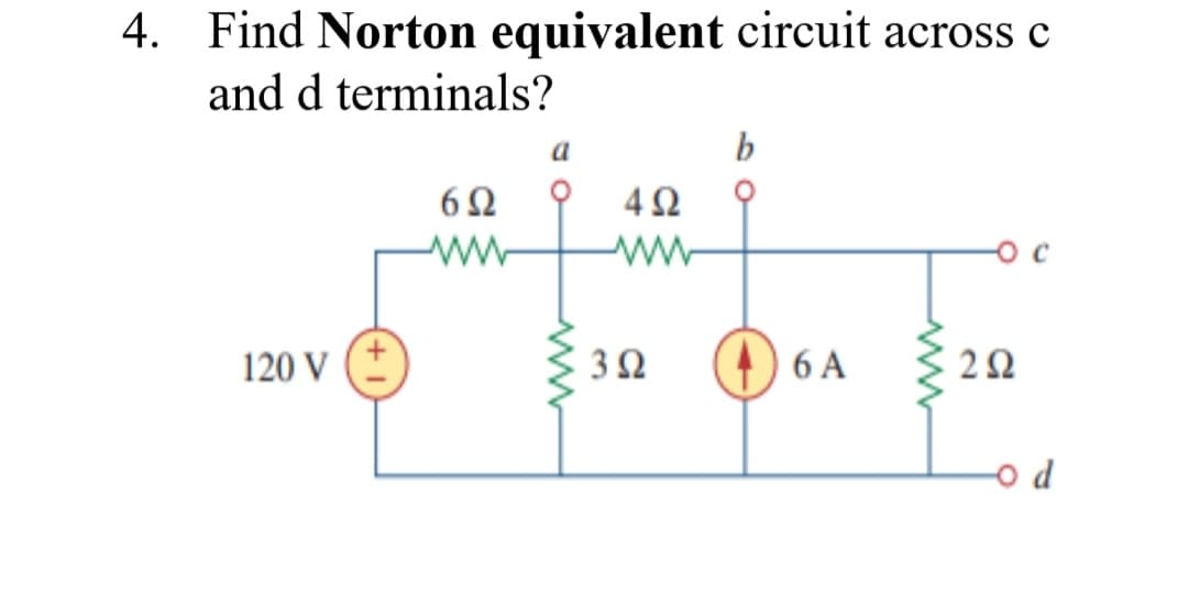 Find Norton equivalent circuit across c
and d terminals?
