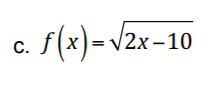 f(x) = V2x -10
С.
