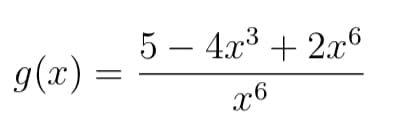 g(x)
5 — 4г3 + 2л6
+ 2x6
=
x6
