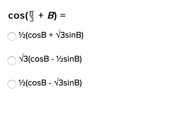 cos( + B) =
O V2(cosB + V3sinB)
V3(cosB - V2sinB)
O V2(cosB - V3sinB)

