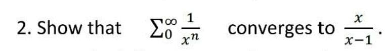 1
2. Show that E°
00
converges to
X-1
