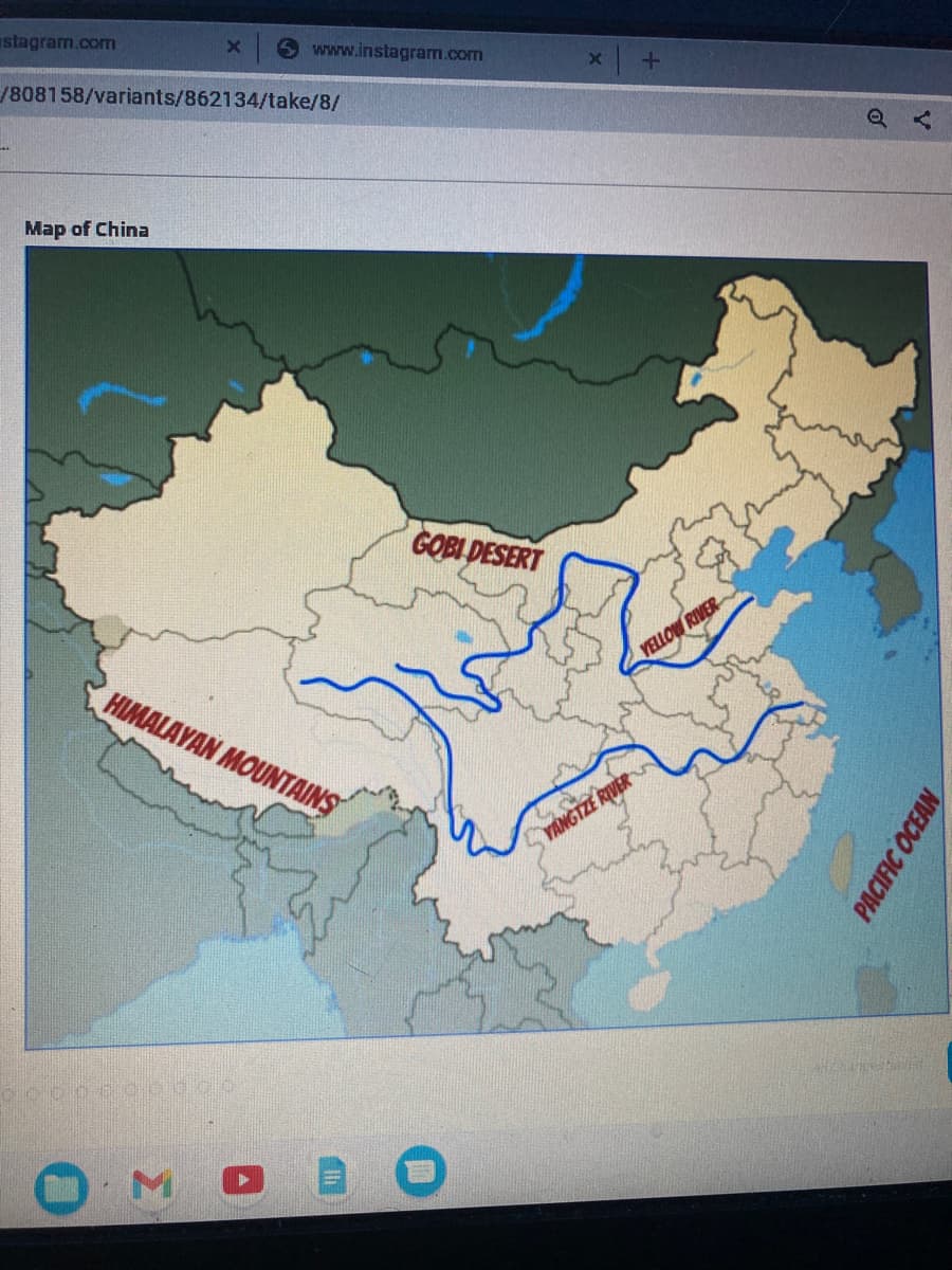 stagram.com
X
Map of China
/808158/variants/862134/take/8/
www.instagram.com
HIMALAYAN MOUNTAINS
10005d qugo
MO
GOBI DESERT
X
YELLOW RIVER
YANGTZE RIVER
PACIFIC OCEAN
HENDAVER