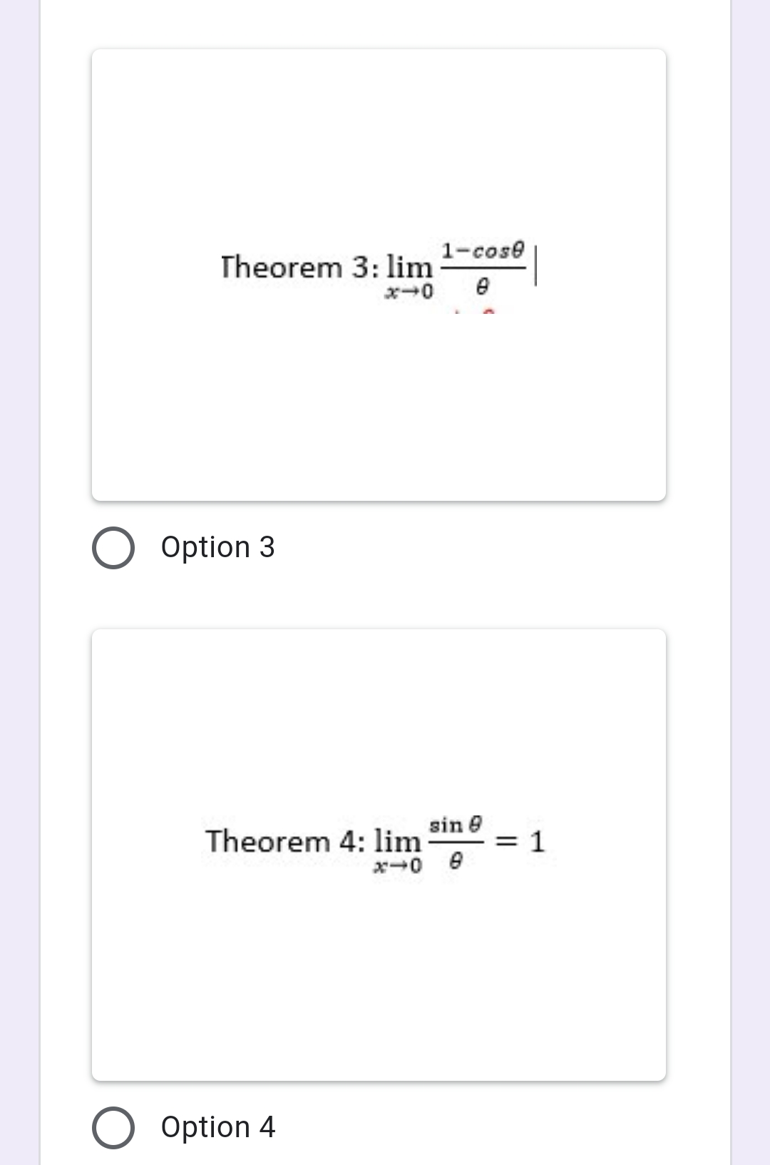 1-cose
Theorem 3: lim
x-0
O Option 3
sin e
Theorem 4: lim
Option 4
1,
