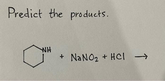 Predict the products.
WH
+ NaNO₂+ HCl →>>
