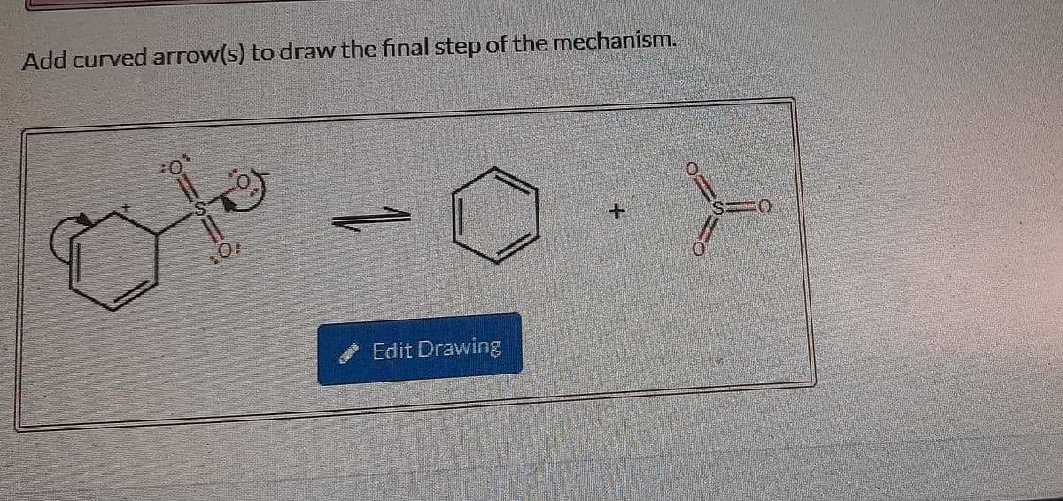 Add curved arrow(s) to draw the final step of the mechanism.
Edit Drawing
+
SEO
0
人
0