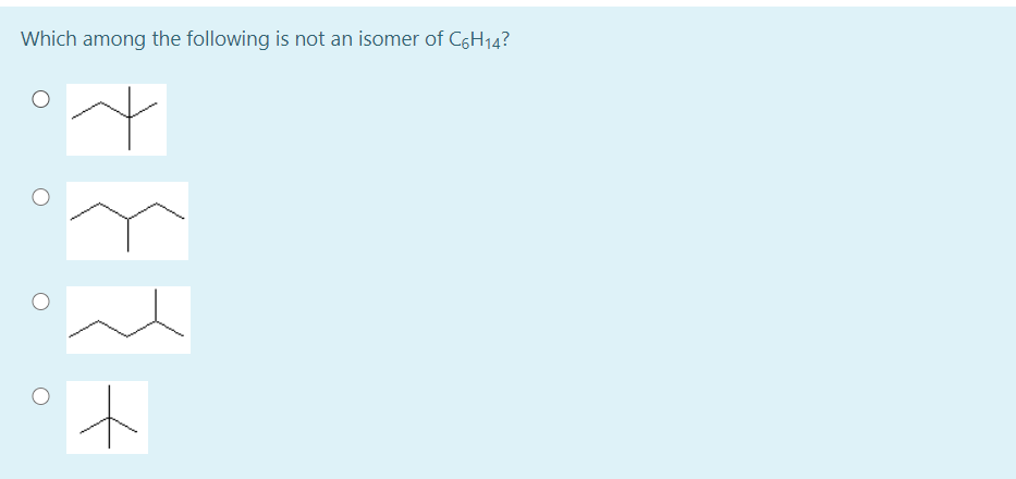 Which among the following is not an isomer of C6H14?
it.
