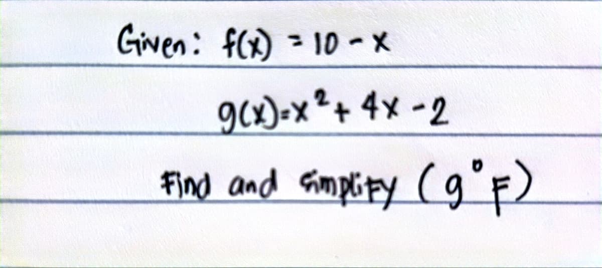 Given: f(x) = 10 - X
9(x)=x² + 4x -2
Find and simplify (9°F)