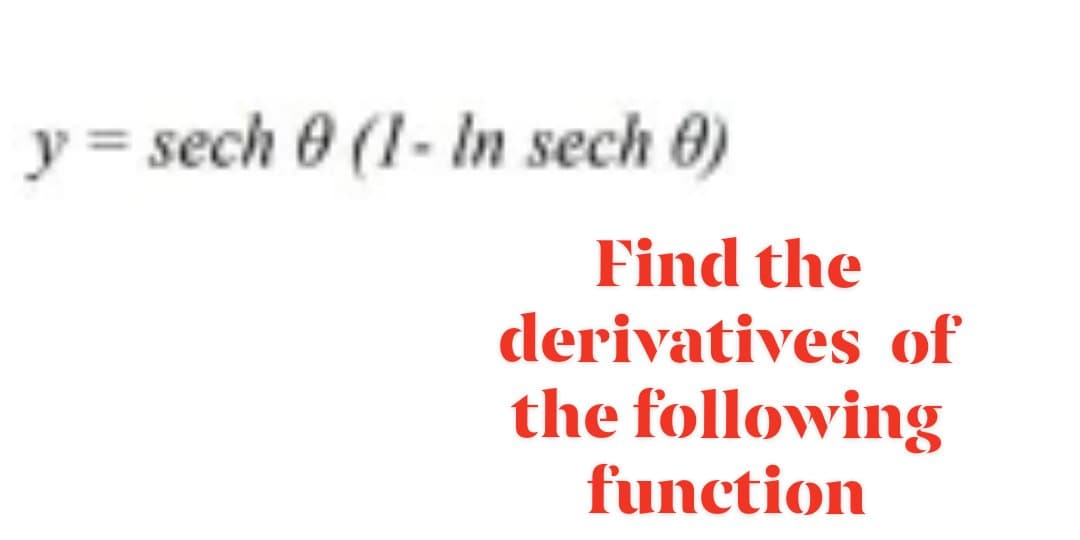 y = sech 0 (1- In sech 0)

