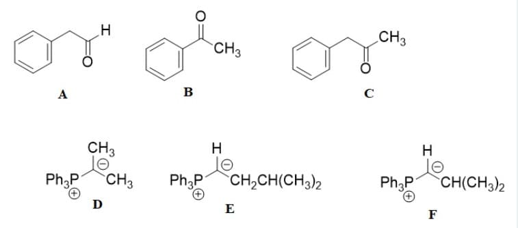 CH3
CH3
B
A
CH3
H
H
Ph;P
CH3
Ph3P
CH,CH(CH3)2
Ph,P
CH(CH3)2
D
E
F
