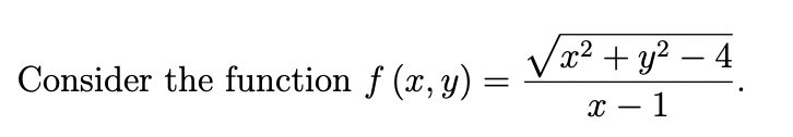 Consider the function f (x, y) =
=
x² + y² - 4
x
1
