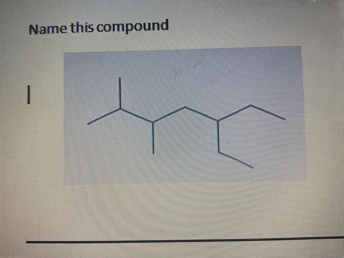Name this compound
