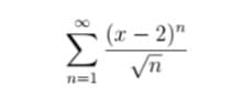 (x – 2)"
- 2)"
n=1
Wi

