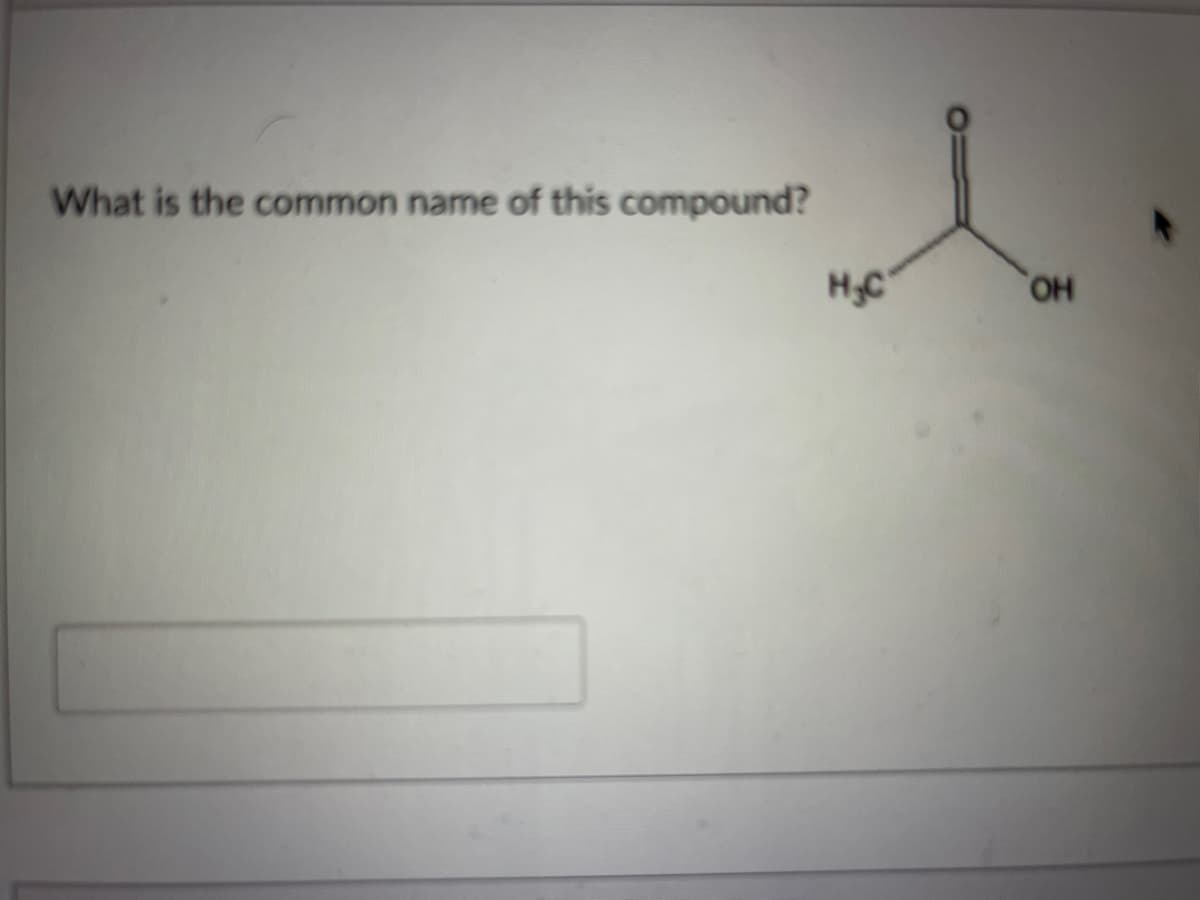 What is the common name of this compound?
H₂C
OH