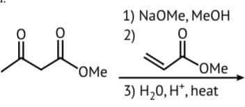 OMe
1) NaOMe, MeOH
0
2)
OMe
3) H₂0, H*, heat