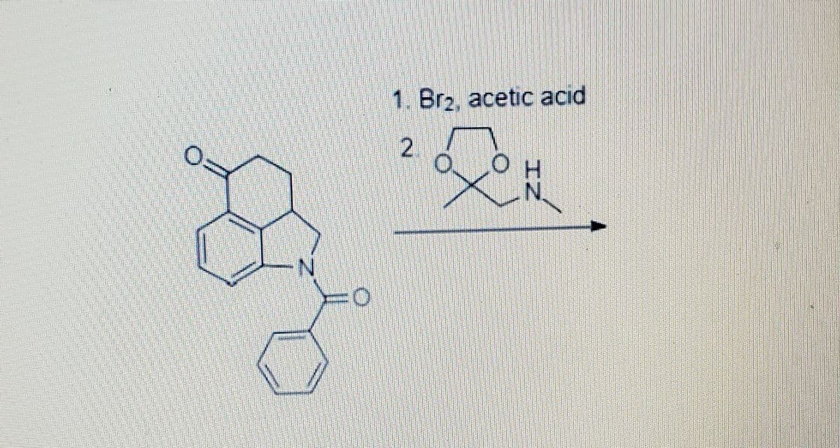 1. Brz, acetic acid
H.
N.
