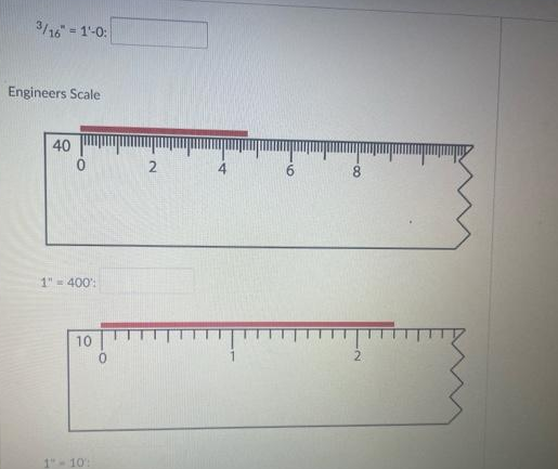 3/16 = 1-0:
Engineers Scale
40
1" - 400':
10
1" - 10:
2
8
00