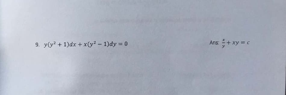 9. y(y² + 1)dx + x(y²-1)dy = 0
Ans: + xy = c