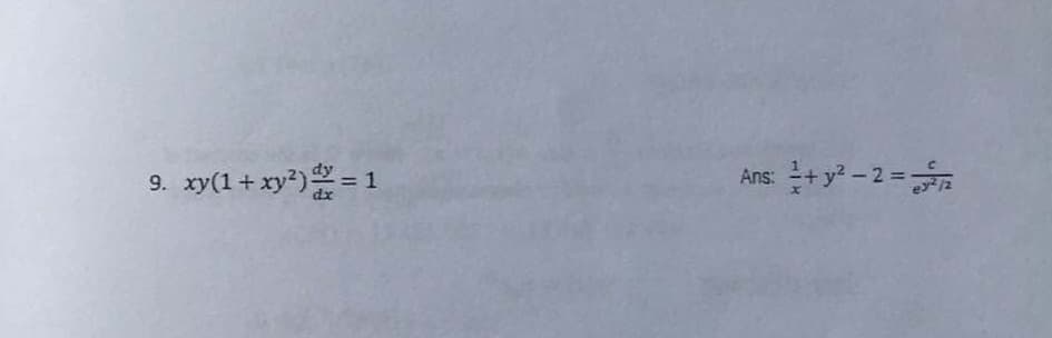 9.
xy(1+xy?) = 1
Ans: + y² -2=2