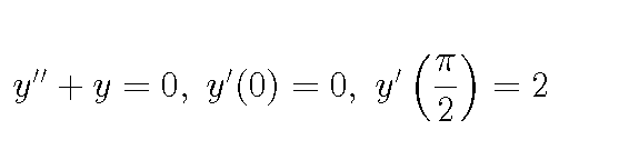 y" + y = 0, y'(0) = 0, y'
= 2
||
