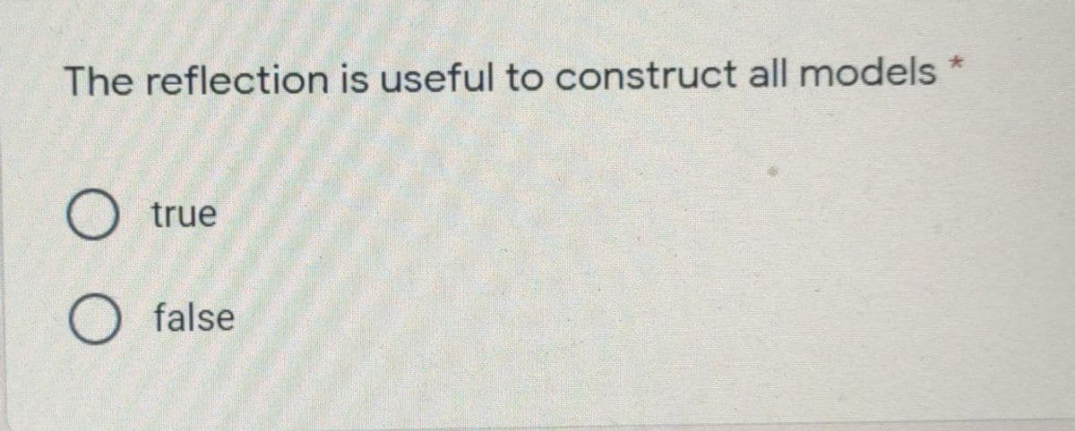 The jefjection is ujsejful to construct all models
true
false
