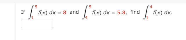 If
['r
f(x) dx = 8 and
[³F(x)
f(x) dx = 5.8, find
[₁ F(x)
f(x) dx.