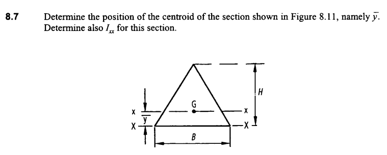 Determine the position of the centroid of the section shown in Figure 8.11, namely y.
Determine also / for this section.
8.7
B
