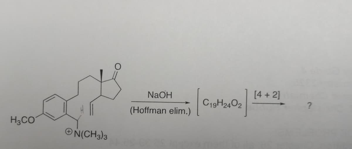 H3CO
N(CH3)3
NaOH
(Hom
C19H2402
1
[4+2]