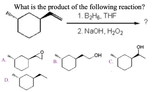 What is the product of the following reaction?
1. B2Н6. THF
2. NaOH, H2O2
он
HO
С.
А.
В.
D.
