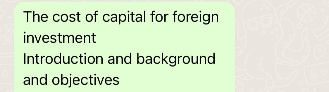 The cost of capital for foreign
investment
Introduction and background
and objectives