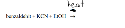 heat
benzaldehit + KCN + E1OH –→
