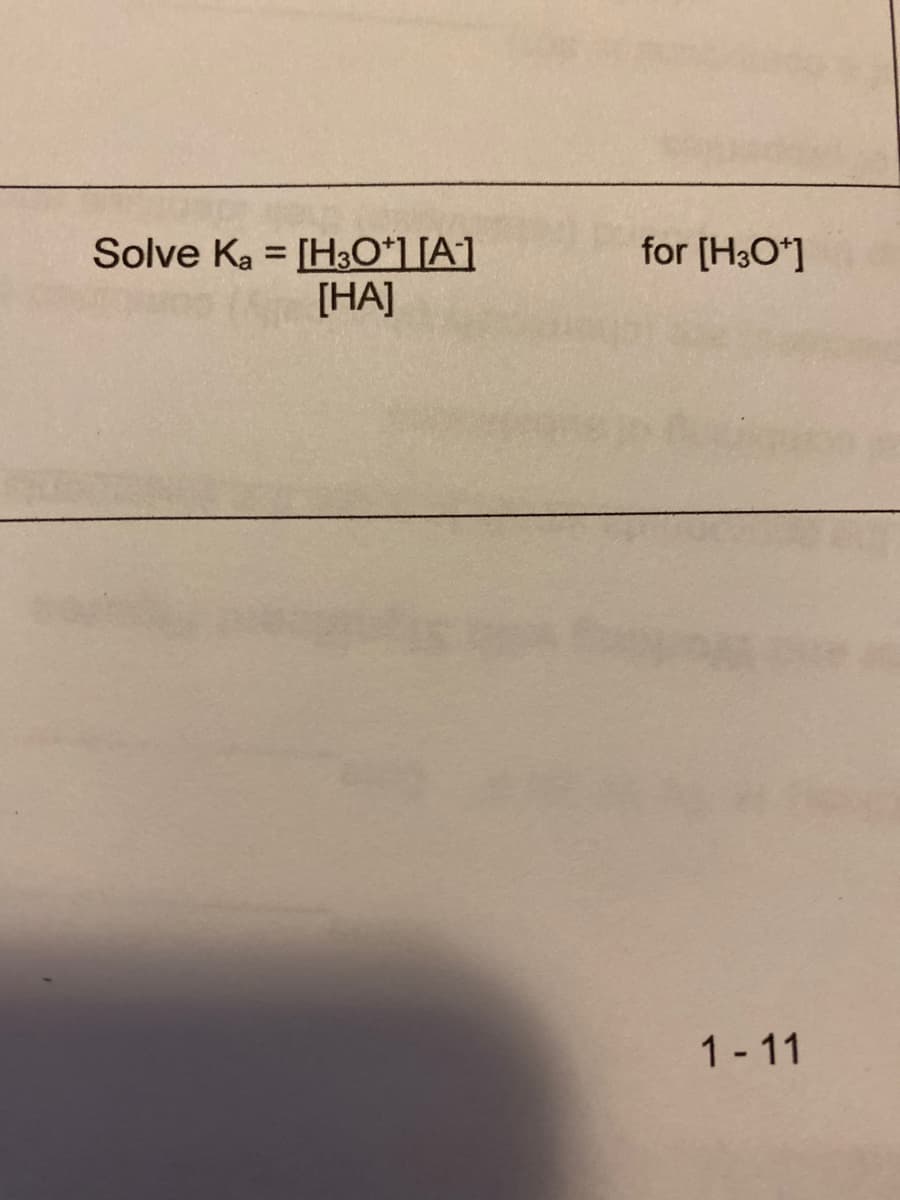 Solve Ka = [H;O*] [A]
[HA]
for [H3O*]
%3D
