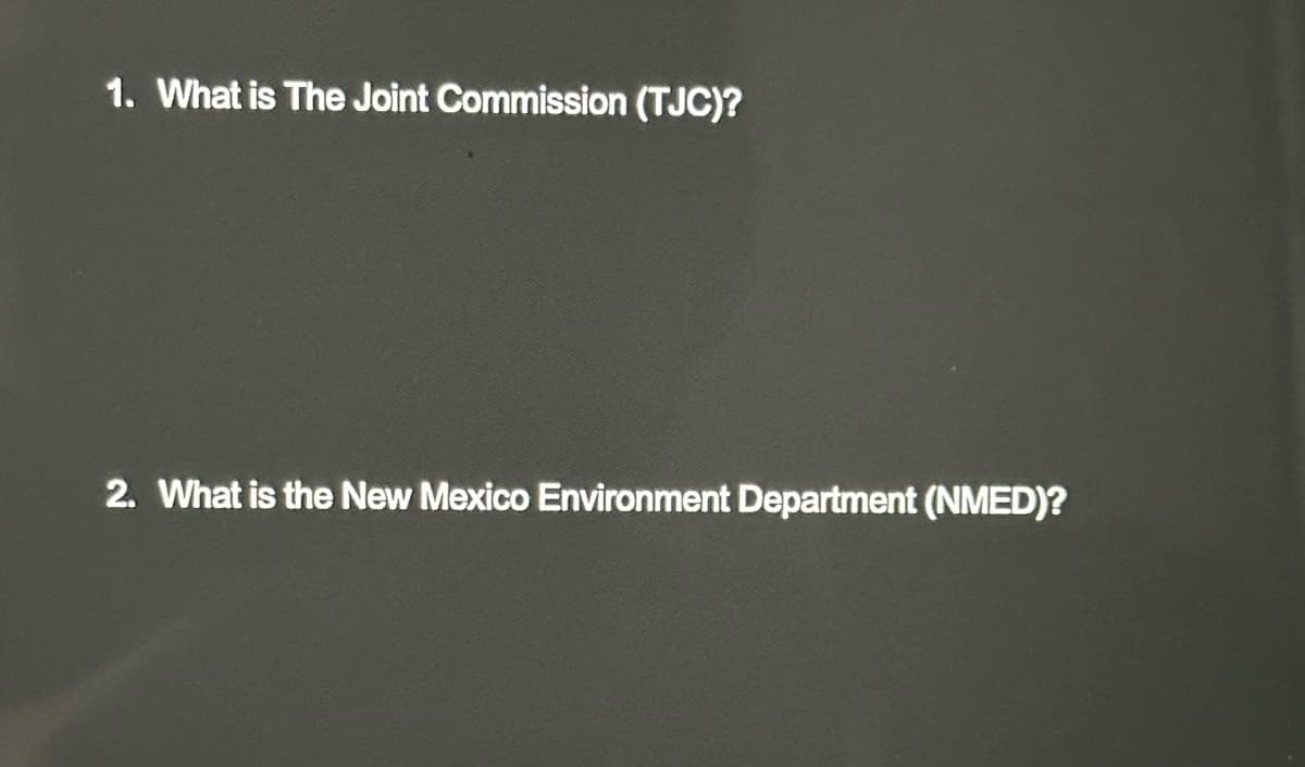1. What is The Joint Commission (TJC)?
2. What is the New Mexico Environment Department (NMED)?