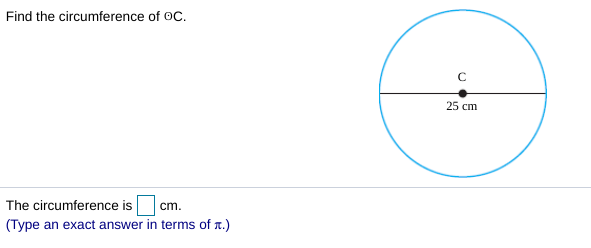 Find the circumference of OC.
25 cm
The circumference is cm.
(Type an exact answer in terms of a.)

