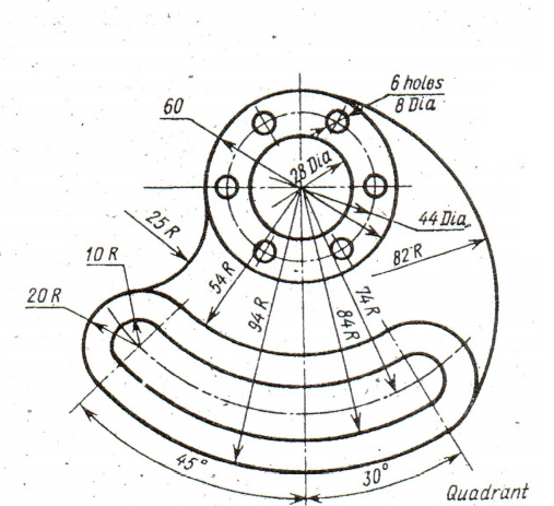 6 holes
8 DLa
60
28 Dia
25 R
44 Dia
10 R
82'R
20 R
45°
30°
Quadrant
74 R
84R
94 R
