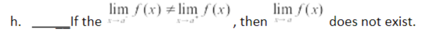 lim f (x) # lim f (x)
If the *-
lim f(x)
then
h.
does not exist.
