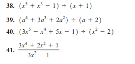 38. (x³ + x³ - 1) ÷ (x + 1)
39. (a* + 3a' + 2a²) + (a + 2)
40. (3x – x* + 5x – 1) + (x² – 2)
3x* + 2x? + 1
41.
3x - 1
