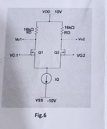 VDD 10V
16k2
16ka
RD
RD
Vo1-
• Vo2
Q1
Q2
VG 1-
VG2
IQ
Vss -10V
Fig.6
