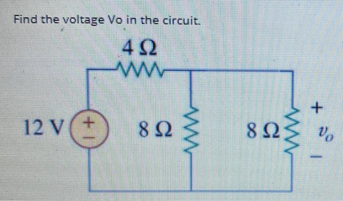 Find the voltage Vo in the circuit.
4Ω
12 V +
Μ
8 Ω
www
8 Ω·
να