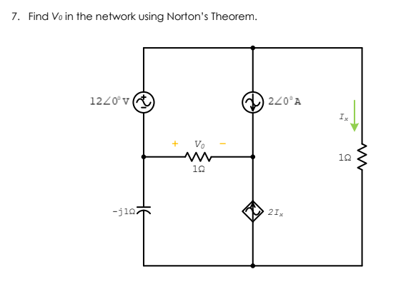 7. Find Vo in the network using Norton's Theorem.
1220° v A
220°A
I
Vo
12
-jia2
2Ix
