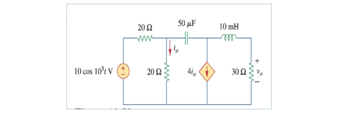 20 Ω
50 µF
10 mH
10 cos 10°r V
20 Ω
4i,
30 2
ww
