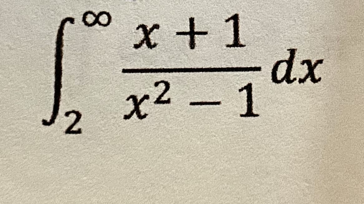 x +1
dx
x² - 1
2.
