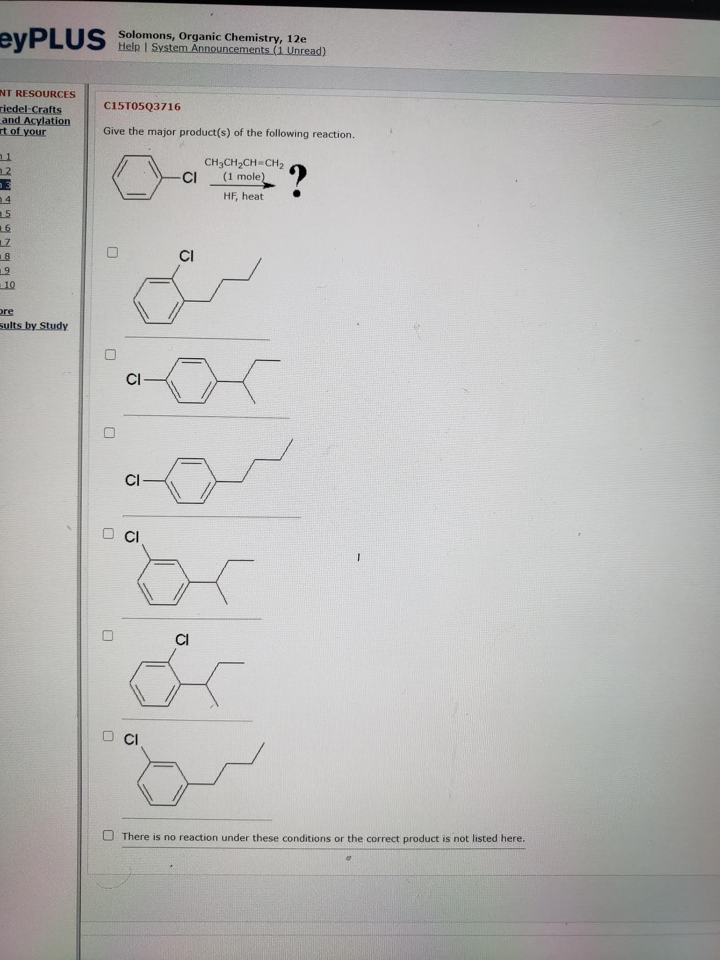 Give the major product(s) of the following reaction.
CH3CH2CH=CH2
?
CI
(1 mole)
HF, heat
