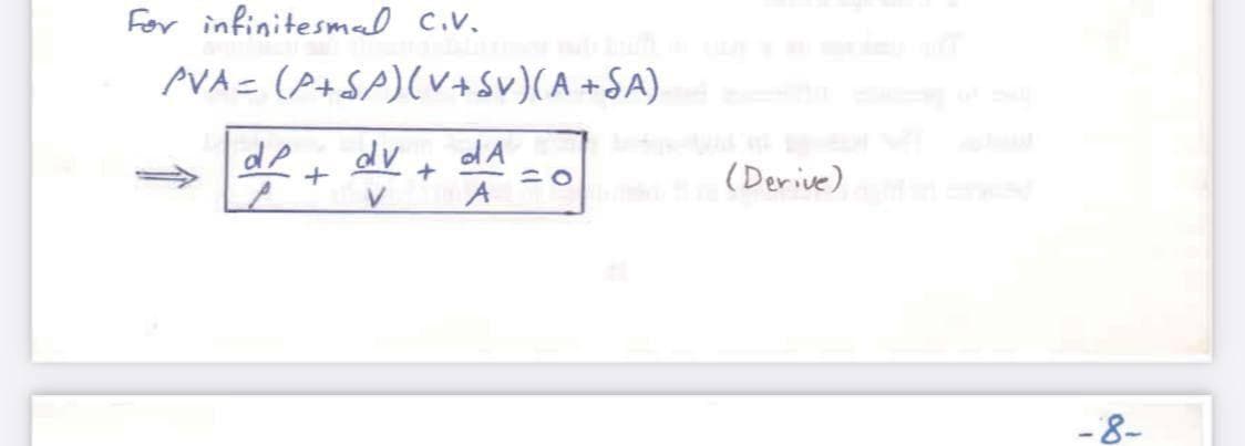 For infinitesmal CiV.
AVA= (P+SP)(v+sv)(A+SA)
de
d A
(Derive)
A
-8-

