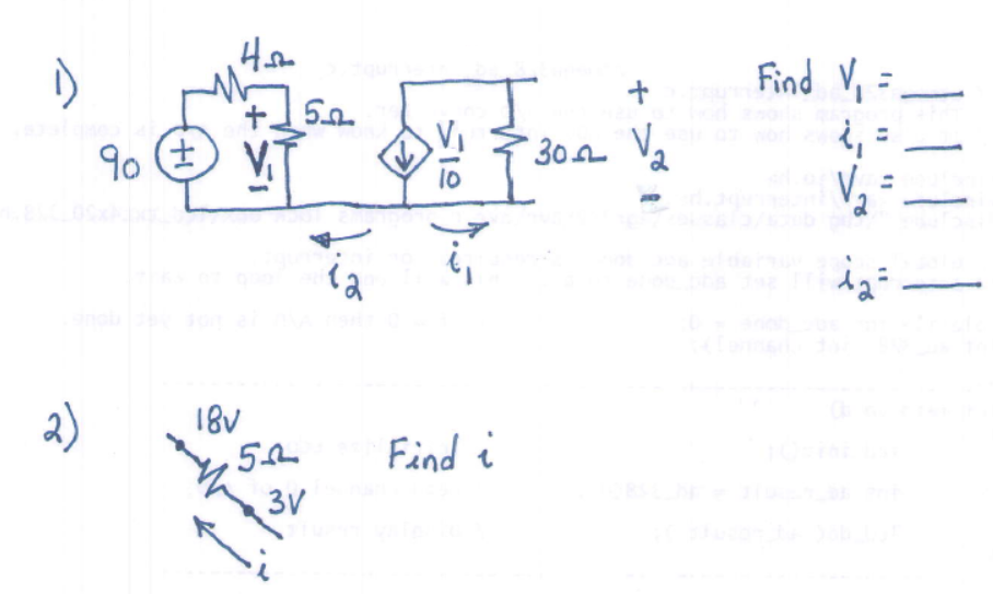 1)
2)
१० +
452
+50
5.
V
18v
52
3V
ia
512
!?
Find i
+
30 V₂
2
Find V₁ =
:'?
=
=
i₂=